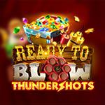 Ready to Blow: Thundershots